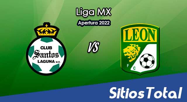 Santos vs León: A que hora es, quién transmite por TV y más – J9 de Apertura 2022 de la Liga MX