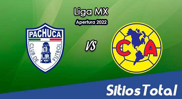 Pachuca vs América: A que hora es, quién transmite por TV y más – J9 del Apertura 2022 de la  Liga de Expansión MX