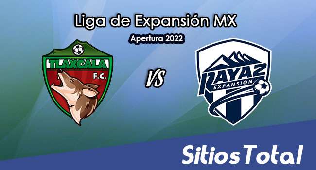 Tlaxcala FC vs Raya2: A que hora es, quién transmite por TV y más – J5 del Apertura 2022 de la  Liga de Expansión MX