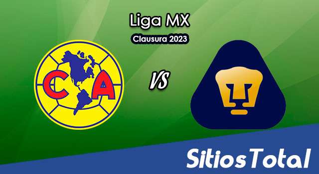 América vs Pumas en Vivo – Liga MX: A que hora es, quién transmite por TV y más – Sábado 22 de Abril del 2023