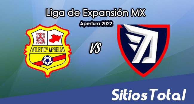 Atlético Morelia vs Tepatitlán FC: A que hora es, quién transmite por TV y más – J15 del Apertura 2022 de la  Liga de Expansión MX
