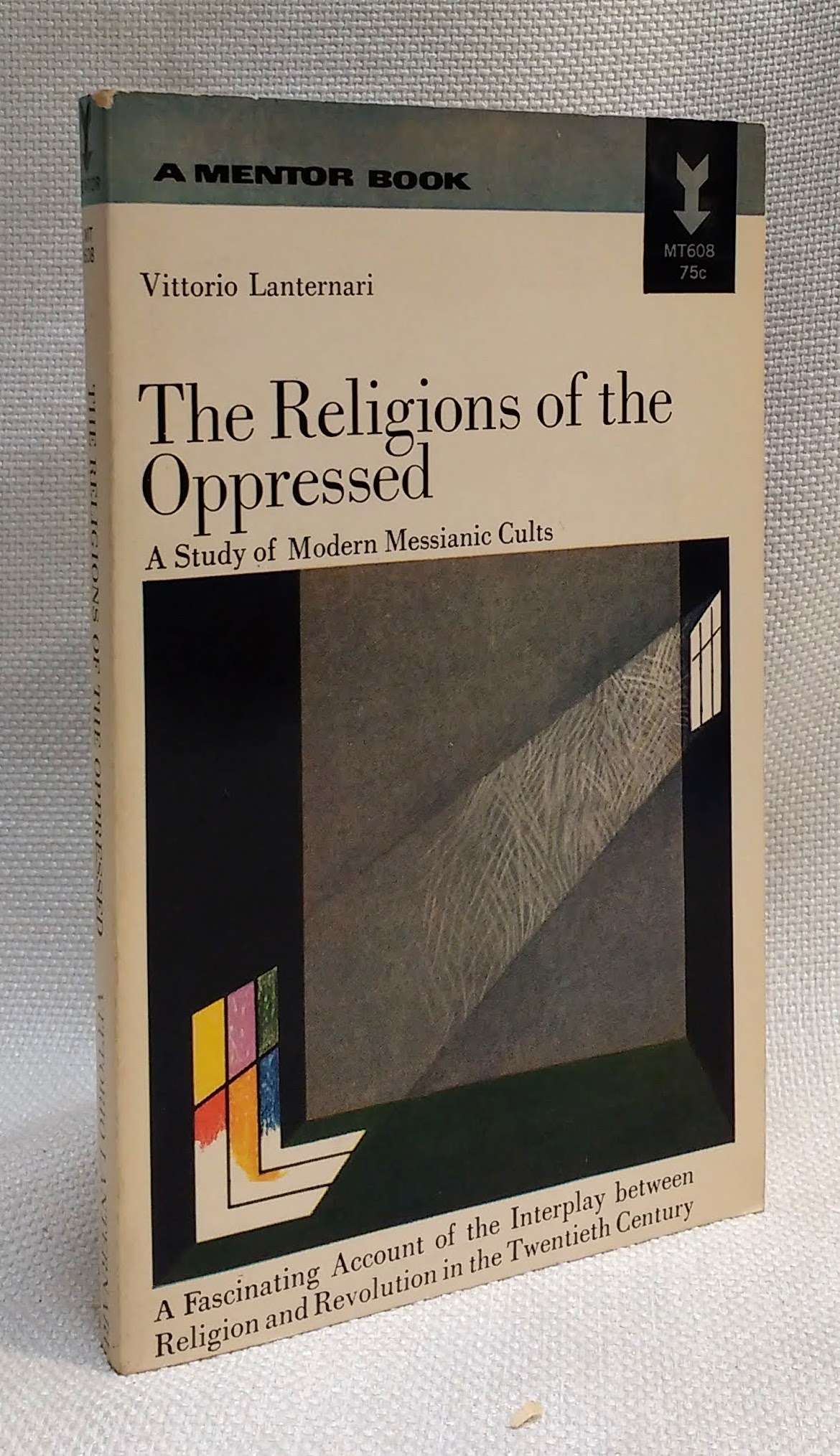 Image for The Religions of the Oppressed: A Study of Modern Messianic Cults