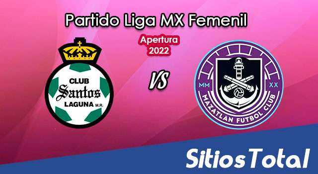 Santos vs Mazatlán FC: A que hora es, quién transmite por TV y más – J14 de Apertura 2022 de la Liga MX Femenil