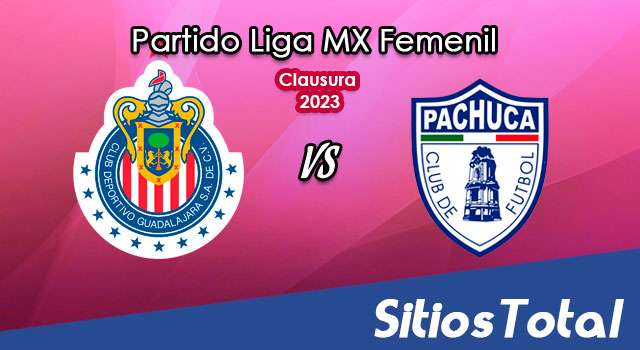 Chivas vs Pachuca en Vivo – Liga MX Femenil: A que hora es, quién transmite por TV y más – Domingo 21 de Mayo del 2023