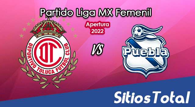 Toluca vs Puebla: A que hora es, quién transmite por TV y más – J16 de Apertura 2022 de la Liga MX Femenil