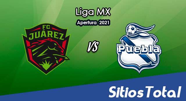 FC Juarez vs Puebla: A que hora es, quién transmite por TV y más – J16 de Apertura 2021 de la Liga MX