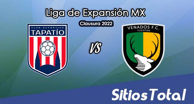 Tapatío vs Venados FC: A que hora es, quién transmite por TV y más – J3 del Clausura 2022 de la  Liga de Expansión MX