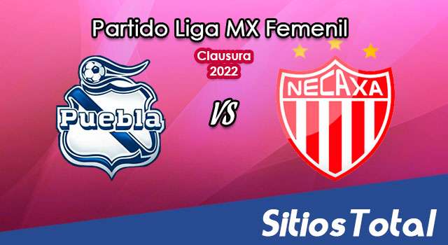 Puebla vs Necaxa: A que hora es, quién transmite por TV y más – J15 de Clausura 2022 de la Liga MX Femenil
