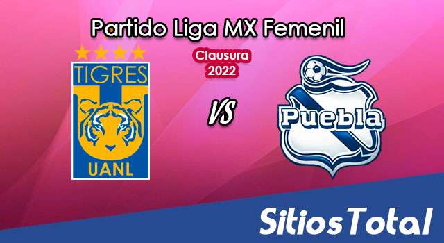 Tigres vs Puebla: A que hora es, quién transmite por TV y más – J7 de Clausura 2022 de la Liga MX Femenil