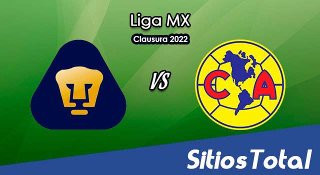 Pumas vs América: A que hora es, quién transmite por TV y más – J7 de Clausura 2022 de la Liga MX