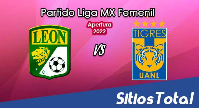 León vs Tigres: A que hora es, quién transmite por TV y más – J16 de Apertura 2022 de la Liga MX Femenil