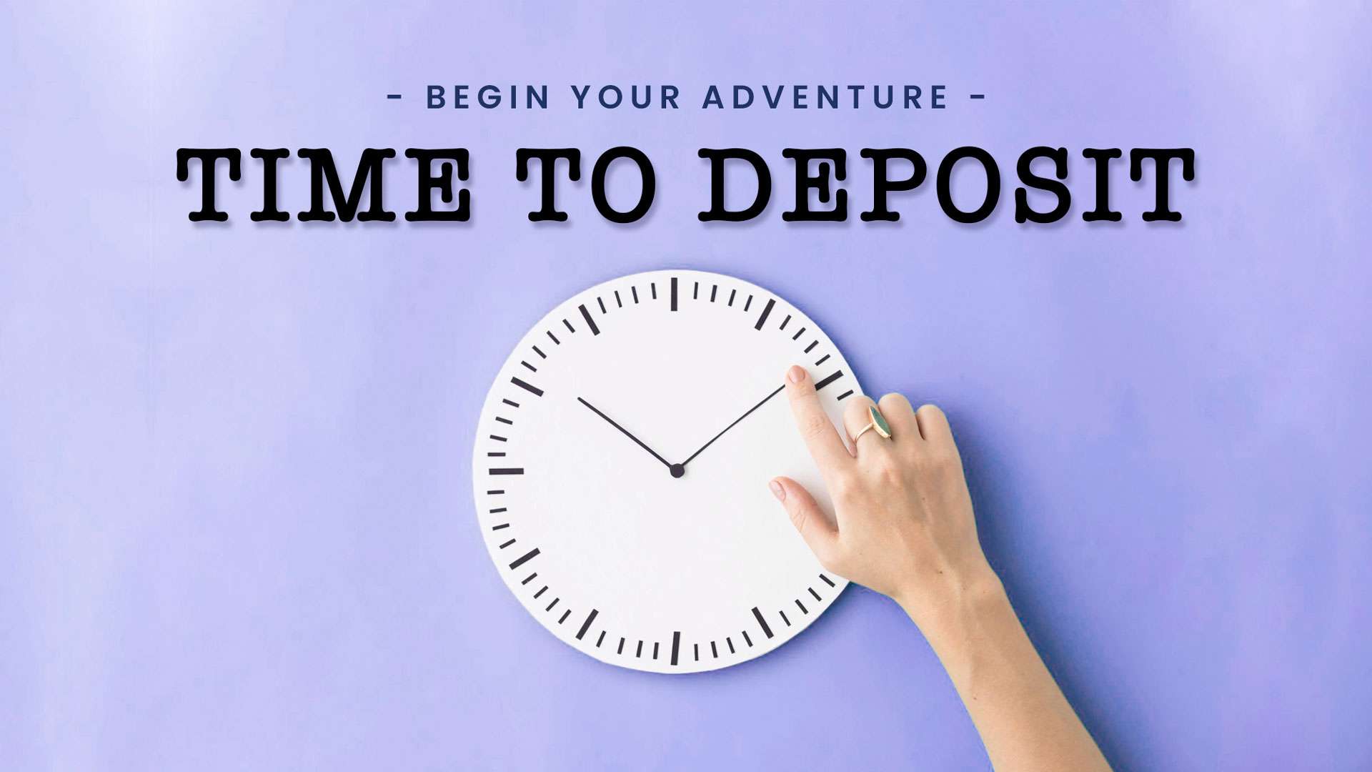 Deposit Now!