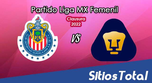Chivas vs Pumas – Partido de Vuelta – Cuartos de Final: A que hora es, quién transmite por TV y más – Clausura 2022 de la Liga MX Femenil