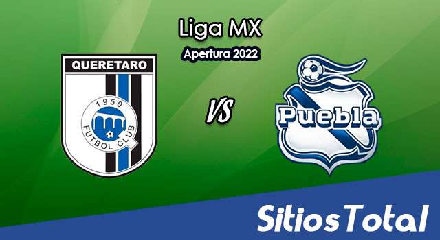 Querétaro vs Puebla: A que hora es, quién transmite por TV y más – J12 de Apertura 2022 de la Liga MX