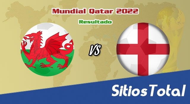 Resultado Gales vs Inglaterra – Mundial Qatar 2022