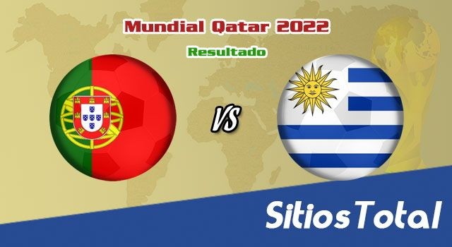 Resultado Portugal vs Uruguay – Mundial Qatar 2022