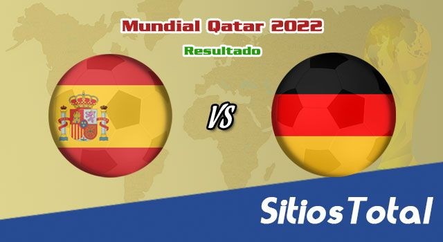 Resultado España vs Alemania – Mundial Qatar 2022