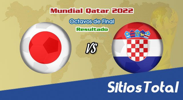 Resultado Japón vs Croacia – Octavos de Final  – Mundial Qatar 2022