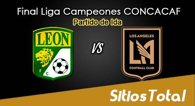 León vs LAFC en Vivo – Final Ida – CONCACAF Liga de Campeones: A que hora es, quién transmite por TV y más – Miércoles 31 de Mayo del 2023