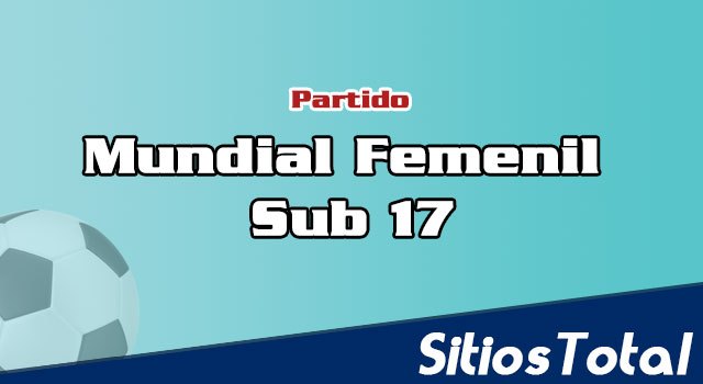 Uruguay vs Nueva Zelanda en Vivo – Copa Mundial Femenina Sub-17 de la FIFA – Viernes 16 de Noviembre del 2018