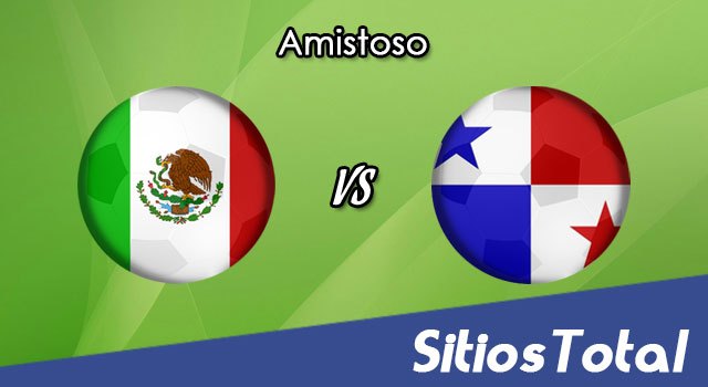 México vs Panamá en Vivo – Partido Amistoso – Miércoles 30 de Junio del 2021