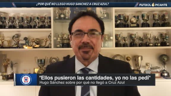Hugo Sánchez da su versión de porque no llego al Cruz Azul