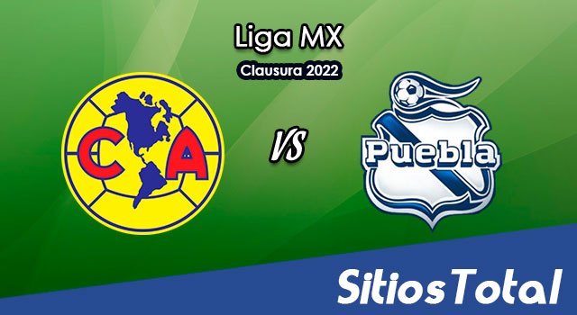 América vs Puebla – Partido de Vuelta – Cuartos de Final: A que hora es, quién transmite por TV y más – Clausura 2022 de la Liga MX