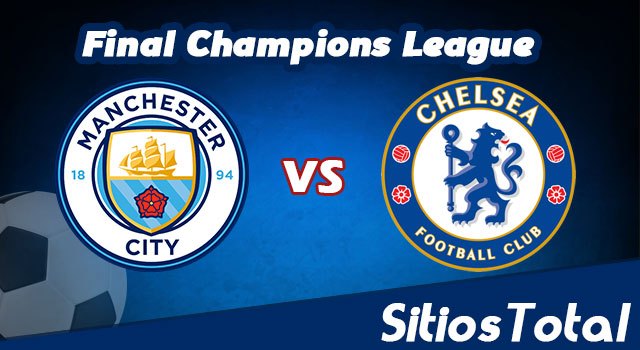 Manchester City vs Chelsea en Vivo – Gran Final – Champions League – Sábado 29 de Mayo del 2021