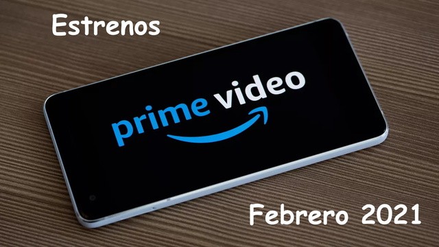 Estrenos Amazon Prime Febrero 2021