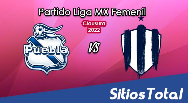 Puebla vs Monterrey: A que hora es, quién transmite por TV y más – J2 de Clausura 2022 de la Liga MX Femenil