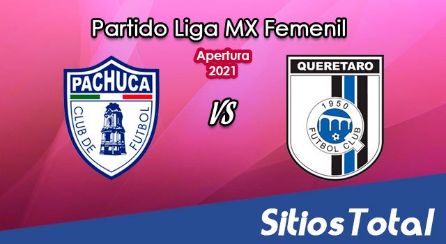 Pachuca vs Querétaro: A que hora es, quién transmite por TV y más – J17 de Apertura 2021 de la Liga MX Femenil