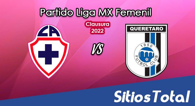 Cruz Azul vs Querétaro: A que hora es, quién transmite por TV y más – J3 de Clausura 2022 de la Liga MX Femenil