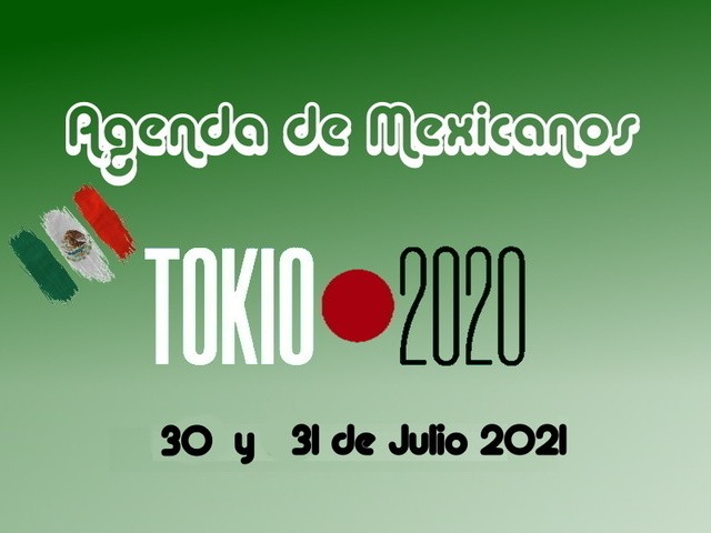 Agenda de los mexicanos este  29 y 30  de Julio – Juegos Olímpicos Tokio 2020
